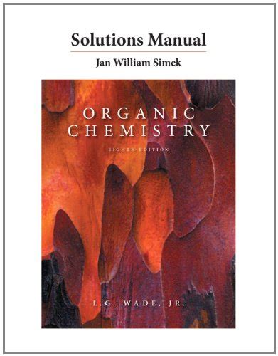 ORGANIC CHEMISTRY WADE SOLUTIONS MANUAL 8TH EDITION Ebook Kindle Editon