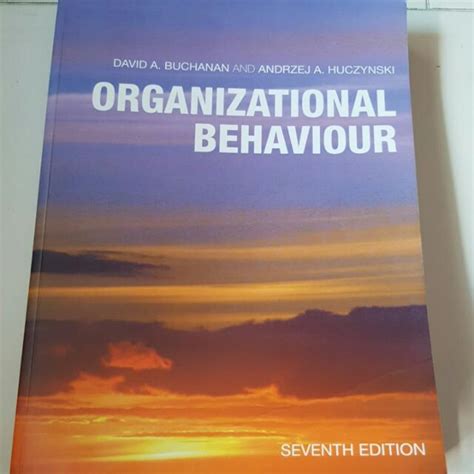 ORGANIZATIONAL BEHAVIOUR BUCHANAN AND HUCZYNSKI 7TH EDITION Ebook Reader