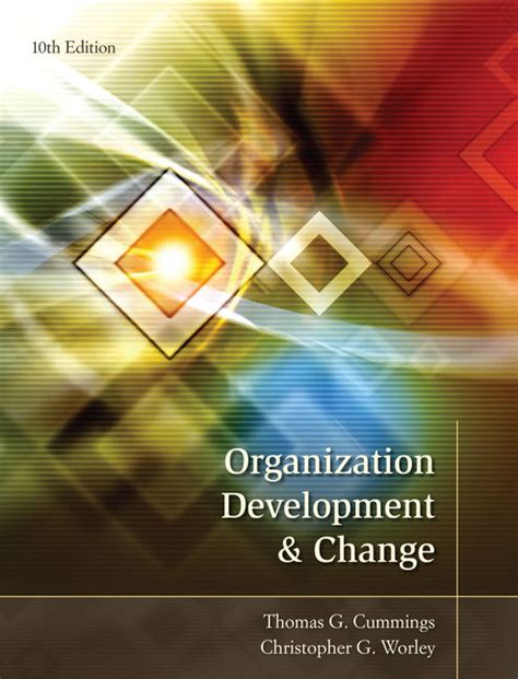 ORGANIZATIONAL DEVELOPMENT AND CHANGE 10TH EDITION Ebook Doc