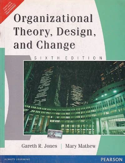 ORGANIZATIONAL THEORY DESIGN AND CHANGE 6TH EDITION Ebook Reader