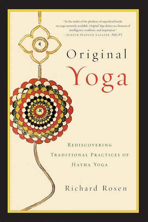 ORIGINAL YOGA REDISCOVERING TRADITIONAL PRACTICES OF HATHA YOGA BY RICHARD ROSEN Ebook PDF