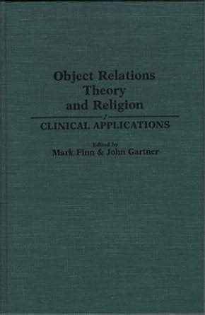 Object Relations Theory and Religion Clinical Applications Doc