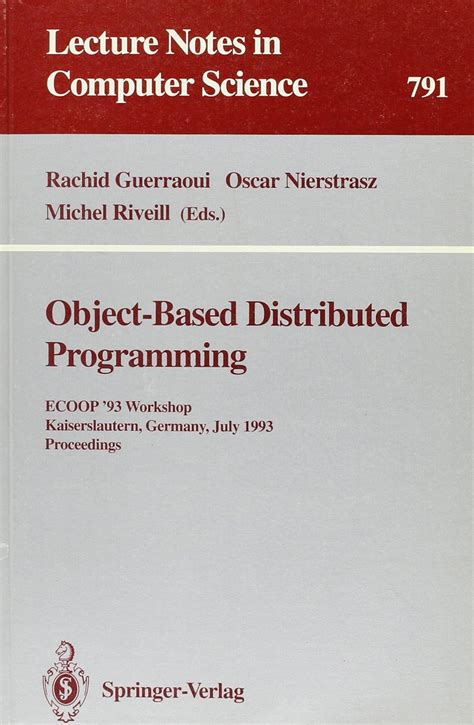 Object-Based Distributed Programming ECOOP 93 Workshop, Kaiserslautern, Germany, July 26 - 27, 1993 Epub