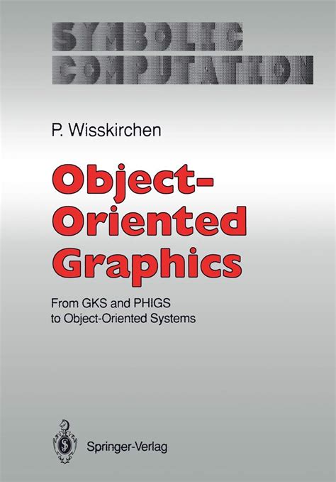 Object-Oriented Graphics From Gks and Phigs to Object-Oriented Systems Epub