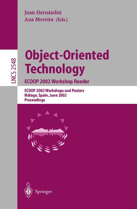 Object-Oriented Technology. ECOOP 2002 Workshop Reader ECOOP 2002 Workshops and Posters, MÃ¡laga, Spa Reader