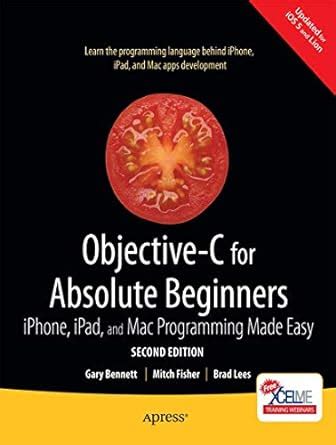 Objective-C for Absolute Beginners: iPhone and Mac Programming Made Easy Kindle Editon