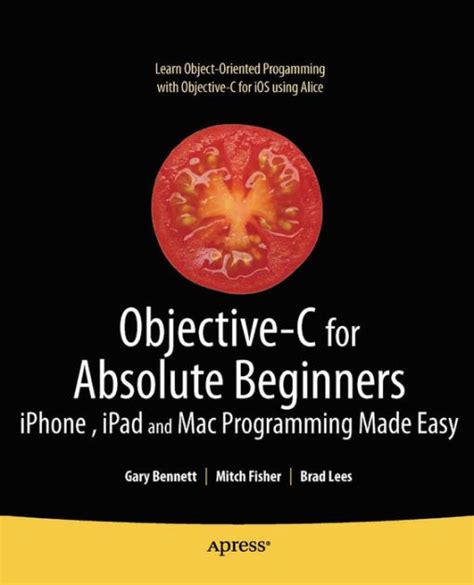 Objective-C for Absolute Beginners: iPhone and Mac Programming Made Easy Kindle Editon