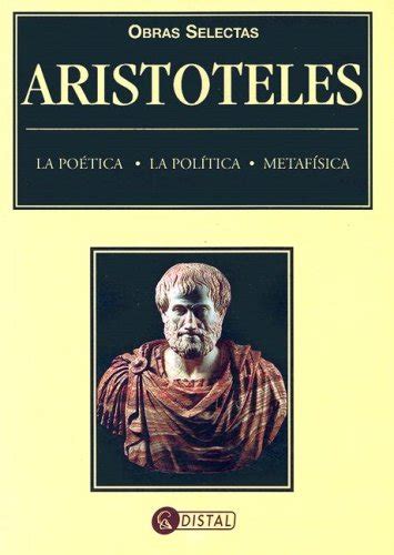 Obras selectas Aristoteles Aristoteles Selected Works La Poetica-la Politica-metafisica Spanish Edition Reader