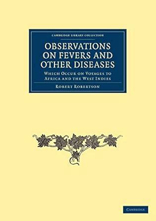 Observations on Fevers and Other Diseases Which Occur on Voyages to Africa and the West Indies Epub