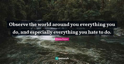 Observe the World Around You: