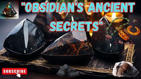 Obsidian: The Mystical Volcanic Stone