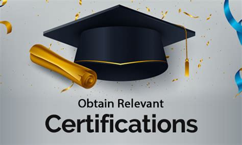 Obtain relevant certifications: