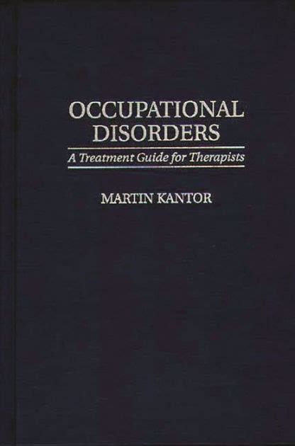 Occupational Disorders A Treatment Guide for Therapists Doc