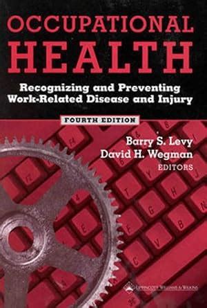 Occupational Health Recognizing And Preventing Work-related Disease Doc