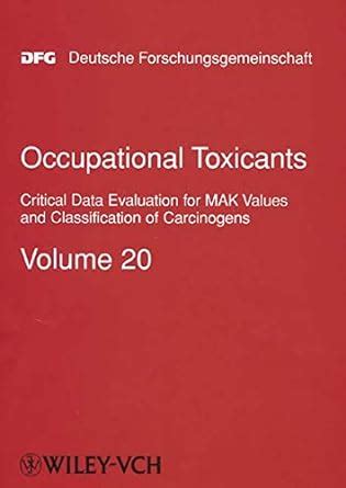 Occupational Toxicants Critical Data Evaluation for MAK Values and Classification of Carcinogens PDF