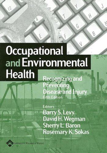 Occupational and Environmental Health Recognizing and Preventing Disease and Injury Doc