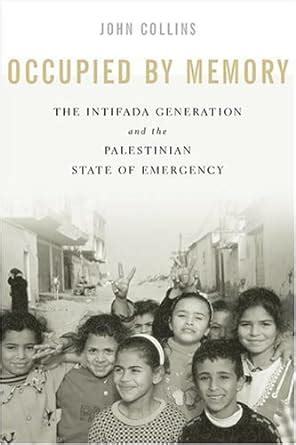 Occupied By Memory The Intifada Generation And The Palestinian State Of Emergency PDF