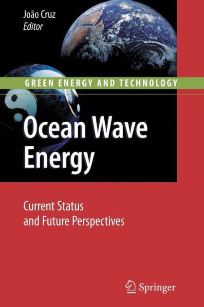 Ocean Wave Energy Current Status and Future Prespectives 1st Edition Doc