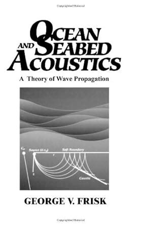 Ocean and Seabed Acoustics A Theory of Wave Propagation Kindle Editon