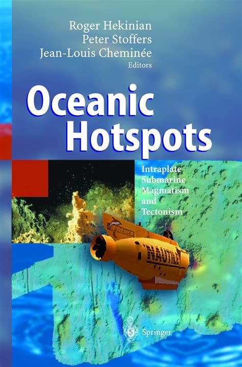 Oceanic Hotspots Intraplate Submarine Magmatism and Tectonism 1st Edition Doc