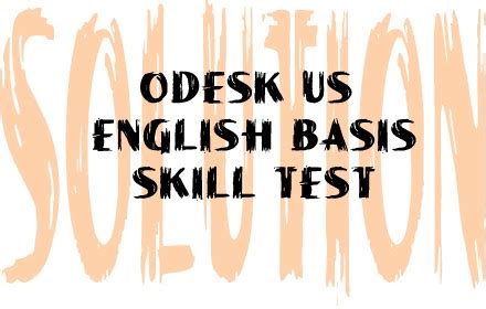 Odesk English Basic Skill Test Answers Kindle Editon