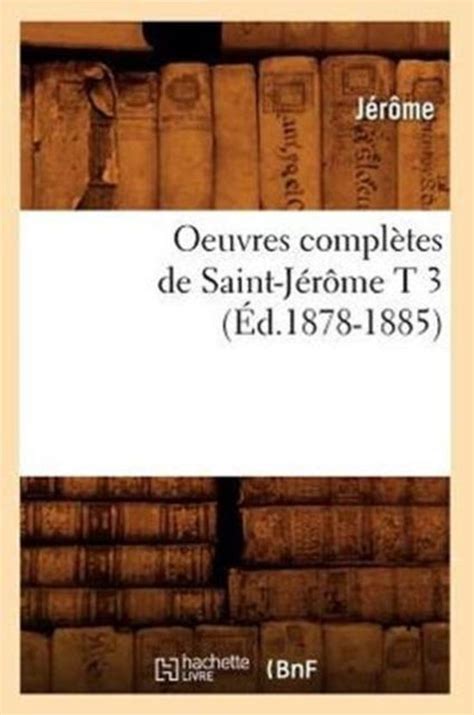 Oeuvres Completes de Saint-Jerome Tome 17 Religion French Edition Reader