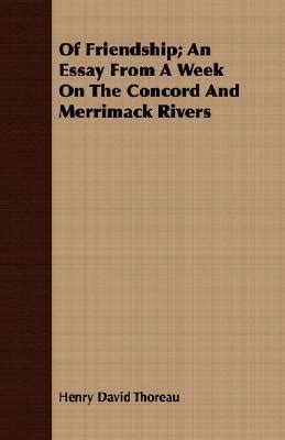 Of Friendship An Essay from a Week On the Concord and Merrimack Rivers Kindle Editon