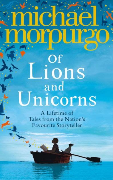Of Lions and Unicorns A Lifetime of Tales from the Master Storyteller