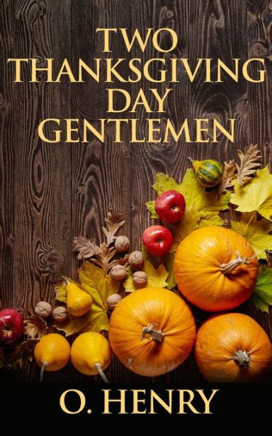 Of Love Life and Happiness A Thanksgiving Collection Two Thanksgiving Day Gentlemen The Purple Dress How We Kept Thanksgiving at Oldtown Three Thanksgivings Out West A Wolfville Thanksgiving Epub