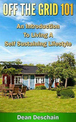 Off The Grid 101 An Introduction To Living A Self-Sustaining Lifestyle Doc