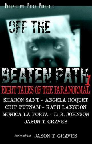 Off the Beaten Path 1 Eight Tales of the Paranormal Volume 1 PDF