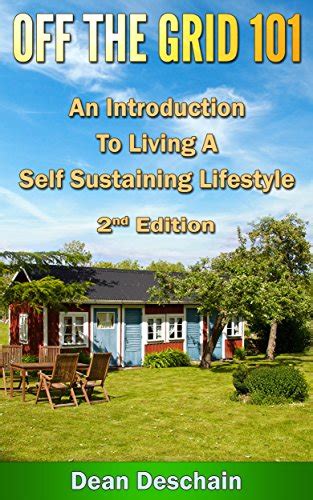 Off the Grid 101 An Introduction to Living A Self-Sustaining Lifestyle 2nd Edition green energy crops planting homesteading wind energy livestock farming PDF