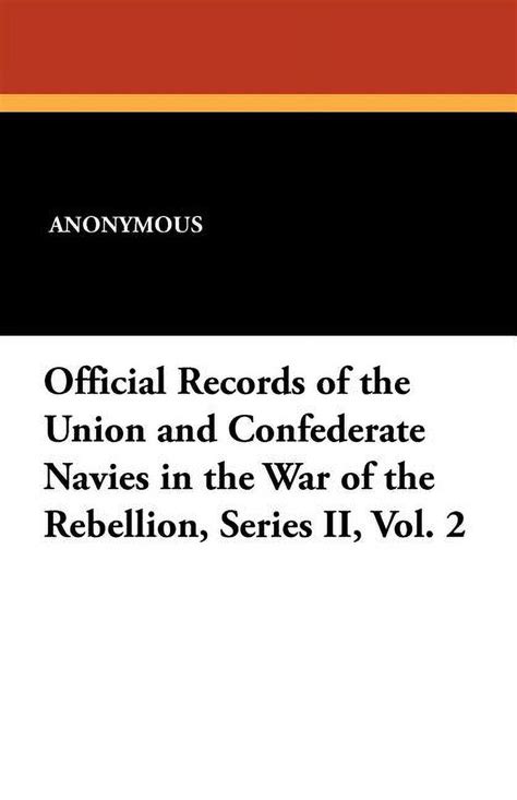 Official Records of the Union and Confederate Navies in the War of the Rebellion... Kindle Editon