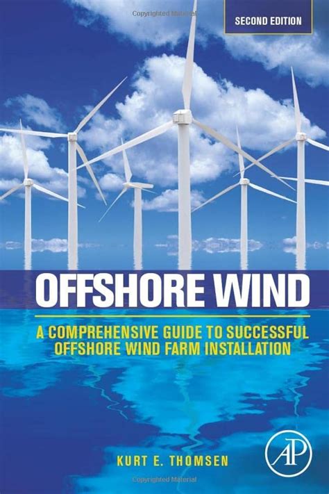 Offshore Wind  A Comprehensive Guide to Successful Offshore Wind Farm Installation 1st Edition Epub