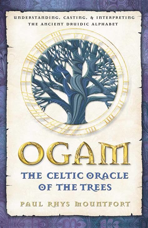 Ogam: The Celtic Oracle of the Trees: Understanding, Casting, an Ebook PDF