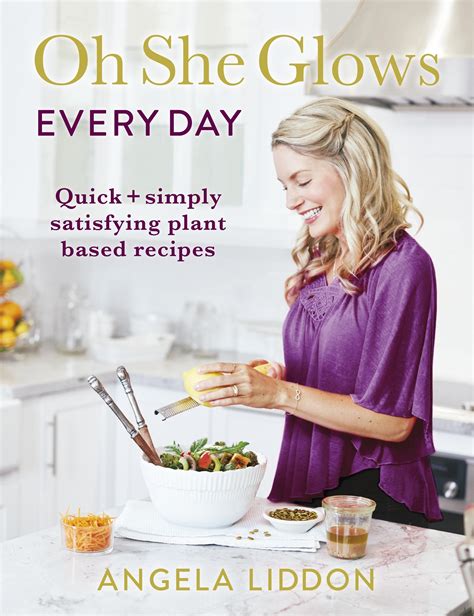Oh She Glows Every Day Quick and Simply Satisfying Plant-based Recipes Doc