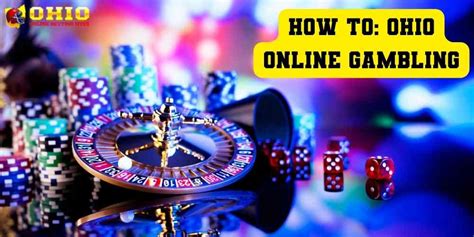 Ohio Online Gambling: The Gateway to Exciting Gaming Experiences