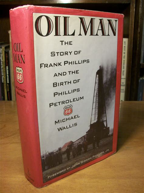Oil Man The Story of Frank Phillips and the Birth of Phillips Petroleum Kindle Editon