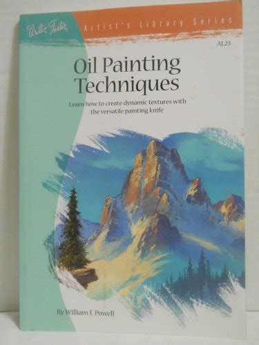 Oil Painting Techniques Learn How to Create Dynamic Textures with the Versatile Painting Knife Artist s Library Series AL23 Epub