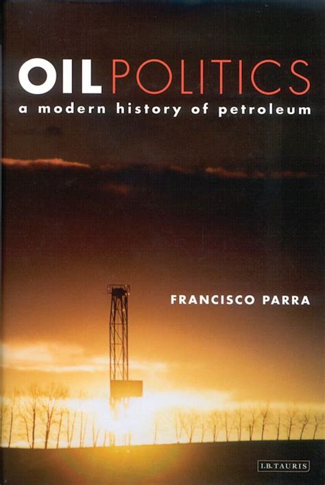 Oil Politics: A Modern History of Petroleum PDF