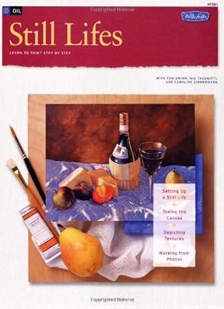 Oil Still Lifes How to Draw and Paint Art Instruction Program Doc