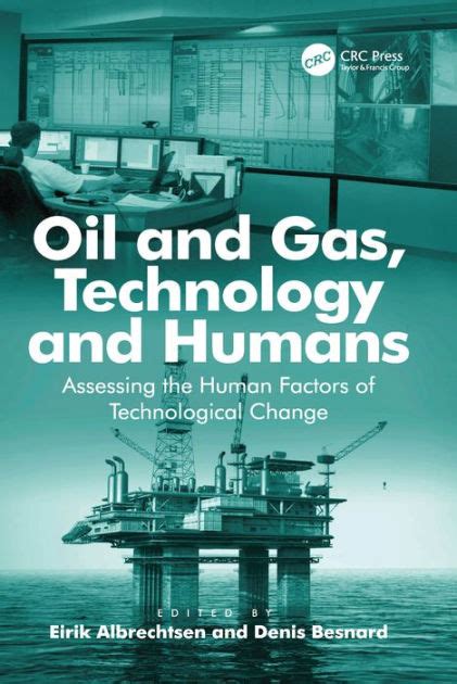 Oil and Gas, Technology and Humans Assessing the Human Factors of Technological Change PDF