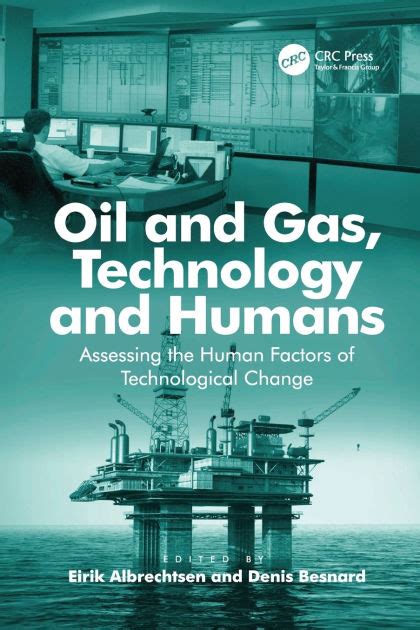 Oil and Gas, Technology and Humans Assessing the Human Factors of Technological Change PDF