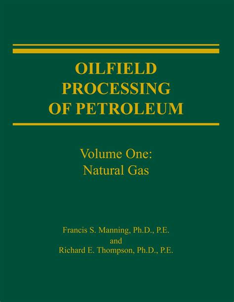 Oilfield Processing of Petroleum: Natural Gas Epub