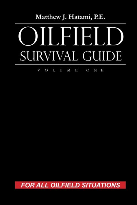 Oilfield Survival Guide Volume One For All Oilfield Situations Doc