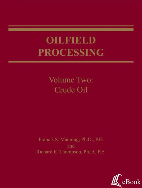 Oilfield.Processing.of.Petroleum.Volume.2.Crude.Oil Ebook PDF