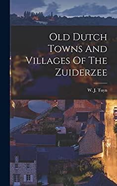 Old Dutch Towns and Villages of the Zuiderzee... Doc