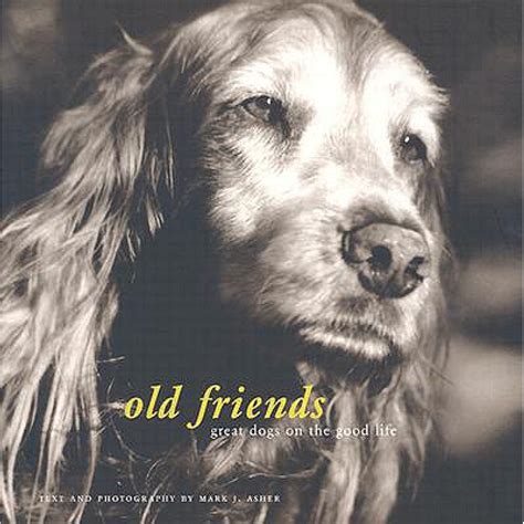 Old Friends Great Dogs on the Good Life Epub