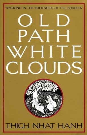 Old Path White Clouds Walking in the Footsteps of the Buddha Reader