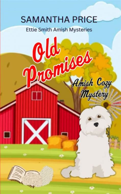 Old Promises Amish Suspense and Mystery Ettie Smith Amish Mysteries Volume 15 Reader